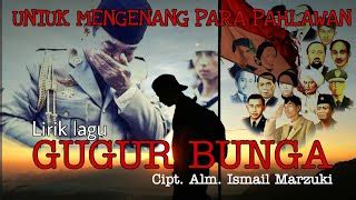 Lagu Gugur Bunga Lirik Paling Sedih Lagu Nasional Hari Pahlawan