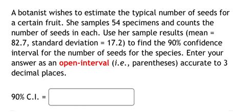 Answered A Botanist Wishes To Estimate The… Bartleby