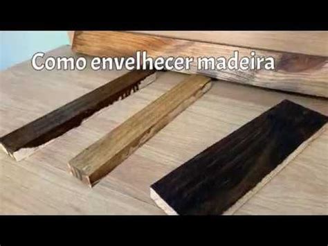 Como Envelhecer Madeira YouTube Como Envelhecer Madeira Como