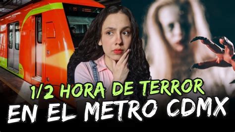 1 2 HORA DE RELATOS DEL METRO DE LA CDMX Relatos De Terror Del