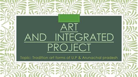 Art Integrated Project Class Culture Of Uttar Pradesh And Arunachal