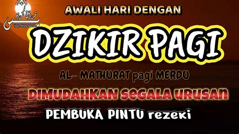 Dzikir Pagi Sesuai Sunnah Rasul Zikir Pembuka Pintu Rezeki Dzikir