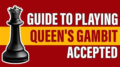 The Ultimate Guide To Playing Queen S Gambit Accepted Opening YouTube