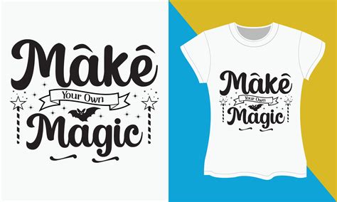 Halloween T Shirt SVG Cut Files Design Make Your Own Magic 22821604