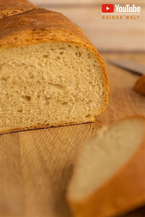 Weissbrot Selber Machen Wie Ein B Cker Rezepte Backen Wei Brot