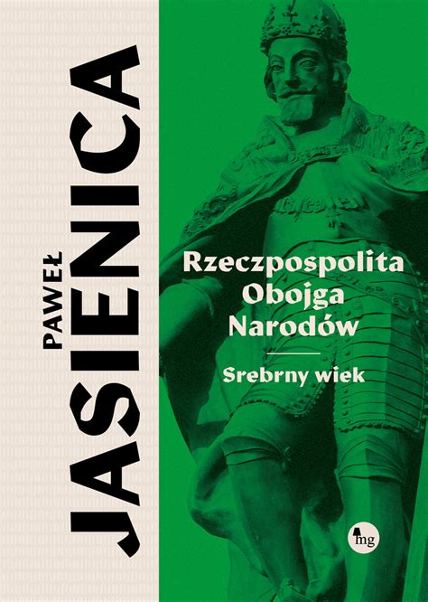 Rzeczpospolita Obojga Narod W Srebrny Wiek Jasienica Pawe Ksi Ka