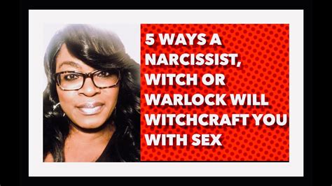 5 Ways Narcissist Witchcraft You With Sex Youtube