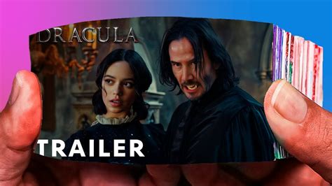 Dracula First Trailer Keanu Reeves Jenna Ortega Flipbook YouTube