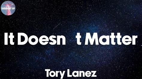 It Doesnt Matter Lyrics Tory Lanez Youtube