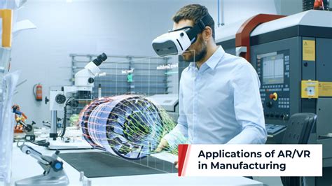 Smart Industry And Applications Of Arvr In Manufacturing