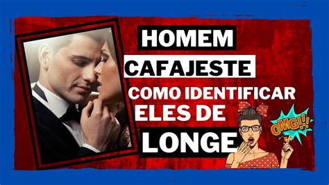 HOMEM CAFAJESTE Como identificar se um homem é Cafajeste de Longe YouTube