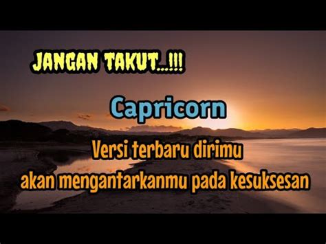 Capricorn Jangan Takut Versi Terbaru Dirimu Akan Mengantarkanmu