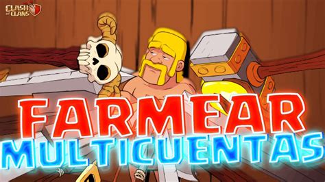 Forma M S R Pida De Farmear Las Multicuentas Clashofclans