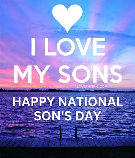 I Love My Sons Happy National Son S Day Pictures Photos And Images