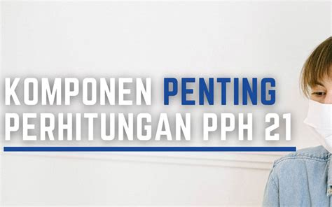 HAL TERPENTING DALAM MENGHITUNG PPH PASAL 21 MRB Finance