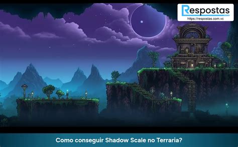 Como Conseguir Shadow Scale No Terraria Respostas Com Você