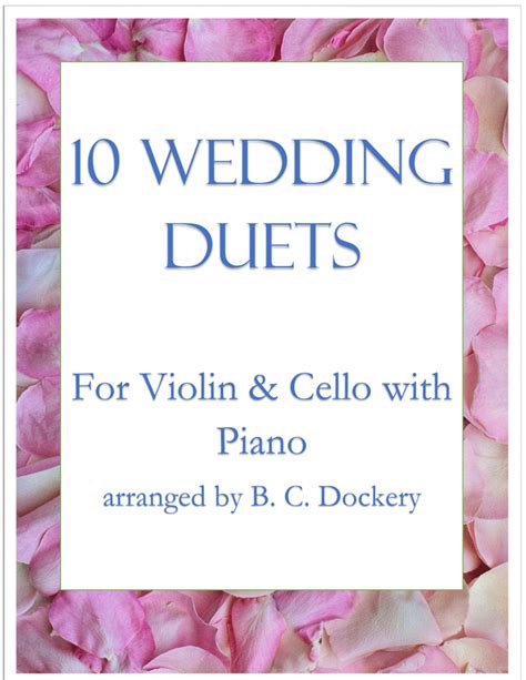 10 Wedding Duets For Violin And Cello With Piano Arr B C Dockery By Various Sheet Music For