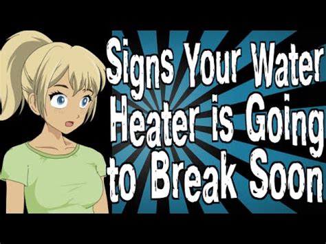 Signs Your Water Heater Is Going To Break Soon YouTube