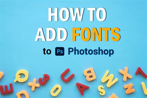 How To Add Fonts To Photoshop The Detailed Guide