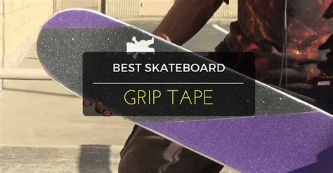 5 Best Skateboard Grip Tape Reviews (And Why You Need It)