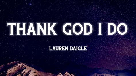 Lauren Daigle Thank God I Do Lyrics YouTube