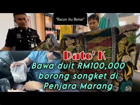 Penangan Viral Songket Penjara Marang Sanggup Keluar Cash Rm K Youtube