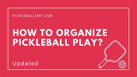 How To Organize Pickleball Play Organizing Pickleball Game Tips