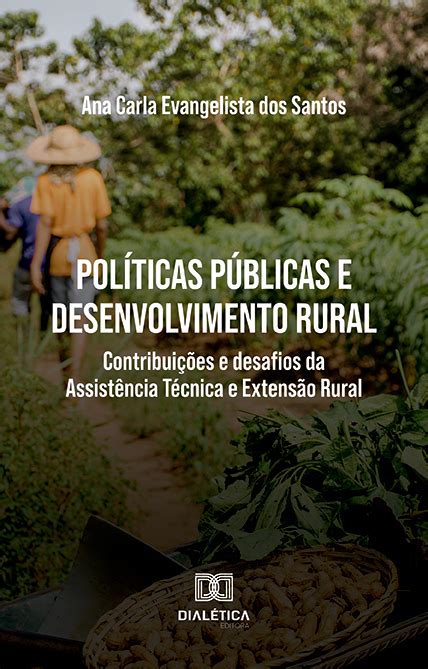 Pol Ticas P Blicas E Desenvolvimento Rural Contribui Es E Desafios Da