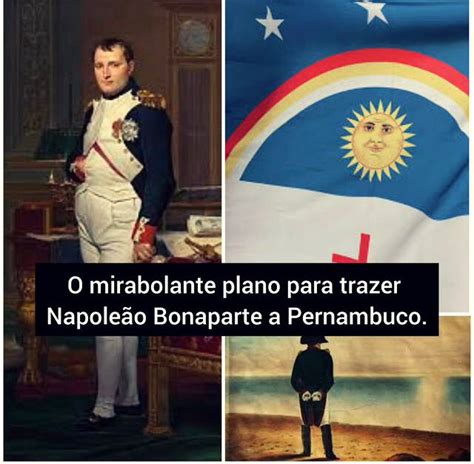 Napoleão Bonaparte para Pernambuco por historia em retalhos Blog