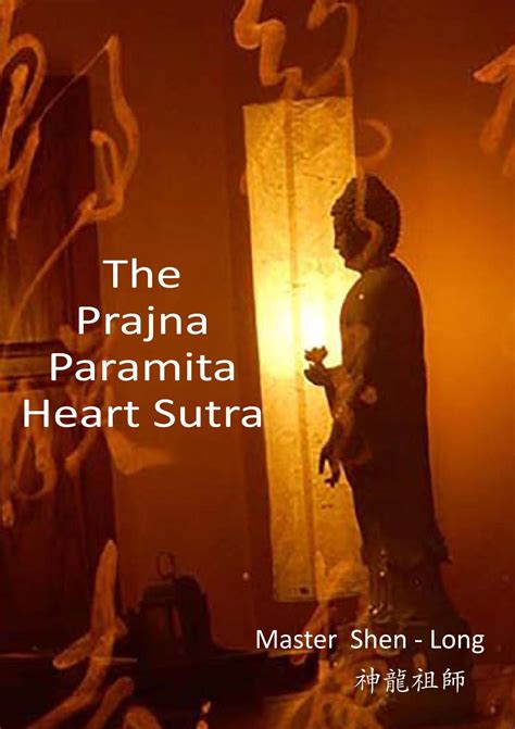 The Prajna Paramita Heart Sutra By Master Shen Long Issuu