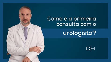 Como é a primeira consulta o urologista YouTube