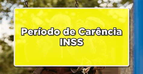 Entenda A Car Ncia Do Inss Benef Cios Prazos E Exce Es Regra