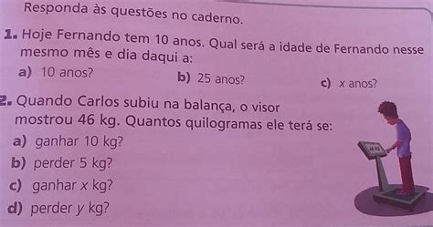 Solved Responda S Quest Es No Caderno Hoje Fernando Tem Anos