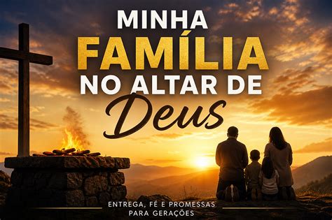 Minha Família No Altar De Deus Versículos - Minha Família no Altar de Deus