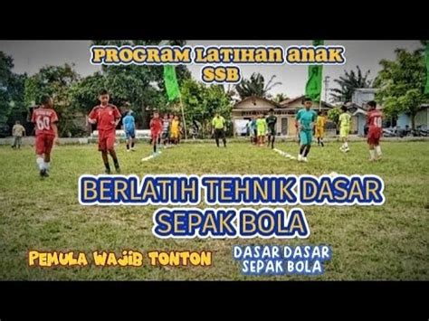 Program Latihan Anak SSB Berlatih Tehnik Dasar Sepak Bola Pemula