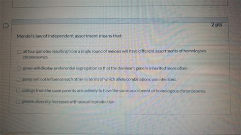 Solved 2 Pts Mendel S Law Of Independent Assortment Means