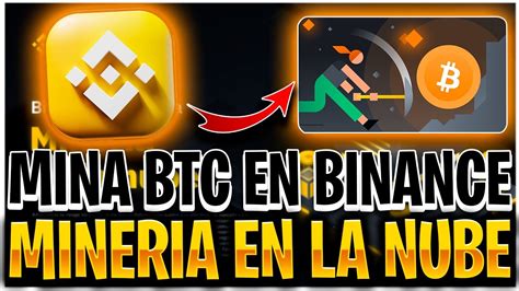 Miner A De Bitcoin En La Nube Con Binance Binance Cloud Mining