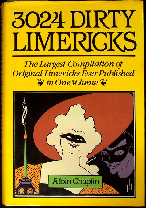 3024 Dirty Limericks The Largest Compilation of Original Limericks Ever Published in One Volume ...