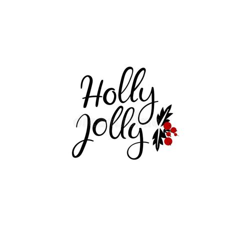 Holly Jolly Handwritten Inscription Hand Lettering Holiday Phrase Calligraphy Vector