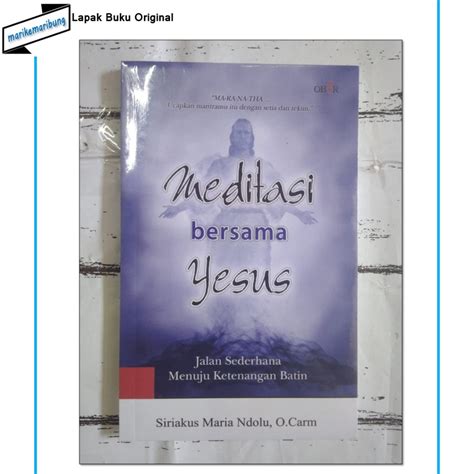 Jual Buku Meditasi Bersama Yesus Jalan Sederhana Menuju Ketenangan