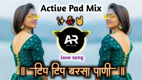 टिप टिप बरसा पानी Tip Tip Barsa Pani Marathi Gavti New Dj Song