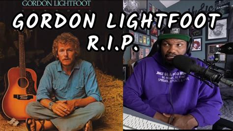 R I P Gordon Lightfoot Youtube