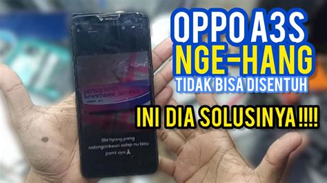 Cara Mengatasi Hp OPPO A3S Tiba Tiba Hang Tidak Bisa Disentuh OPPO