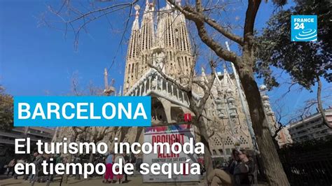 En una Barcelona azotada por la sequía el turismo incomoda FRANCE 24