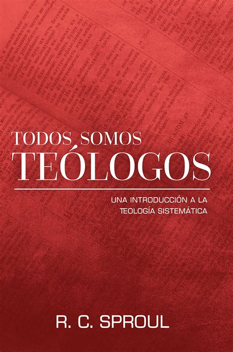 Todos Somos Teologosintroduccion A La Teologia Sistematica Una