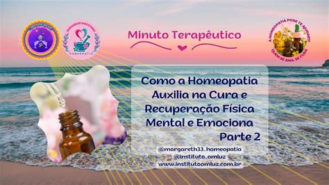 Minuto Terapêutico COMO A HOMEOPATIA TERAPÊUTICA AUXILIA NA CURA