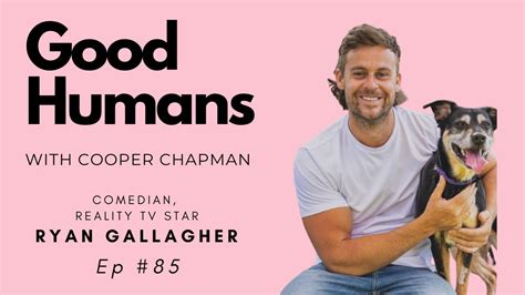 Good Humans Podcast Episode 85 Ryan Gallagher Comedian Reality TV