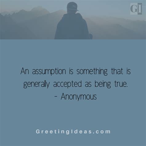 Don T Make Assumption Quotes And Proverbs Why Most Assumptions Are