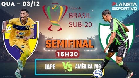 Iape U-20 X América-mg Sub-20 - AO VIVO IAPE X AMÉRICA-MG | JOGO DE VOLTA DA SEMIFINAL DA COPA DO ...