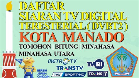 Daftar Siaran Tv Digital Teresterial Dvbt Kota Manado Youtube